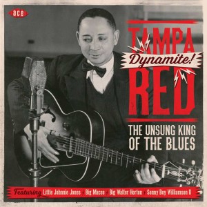 Tampa Red - Dynamite ! The Unsing King Of The Blues